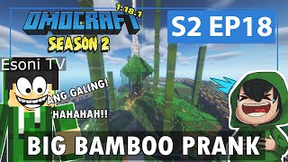 OMOCRAFT S2 EP18  BIG BAMBOO PRANK Minecraft Tagalog [upl. by Sapienza]