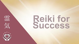 Reiki for Success  Energy Healing [upl. by Sillert]