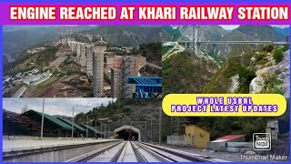 Latest update of 4 main station of Usbrl project engine reached at khari railway station [upl. by Dnalrag]