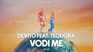 DEVITO  VODI ME FEAT TEODORA [upl. by Adias]