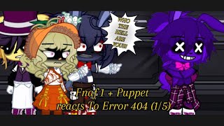 Fnaf 1  Puppet react to Error 404  Alastors Game Collab  16  GL2 [upl. by Julie]