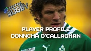 PLAYER PROFILE Donncha OCallaghan [upl. by Uela89]