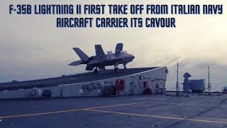 F35B Lightning II First take off from Italian Navy Aircraft Carrier ITS Cavour [upl. by Silbahc]