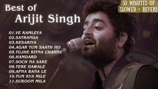 Best of Arijit Singh 2024 Slowed  Reverb  Top Hits song of Arijit Singh 50 min Hindi Songs [upl. by Ellery]