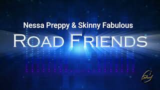 Nessa Preppy amp Skinny Fabulous  Road Friends 2024 Soca [upl. by Lasyrc520]