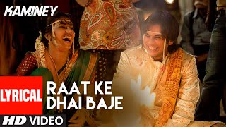 Raat Ke Dhai Baje  Lyrical Video  Kaminey  Shahid Kapoor Priyanka Chopra  Vishal Bhardwaj [upl. by Haroppizt]