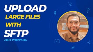 How to Upload Large Files using SFTP in CyberPanel [upl. by Anik]