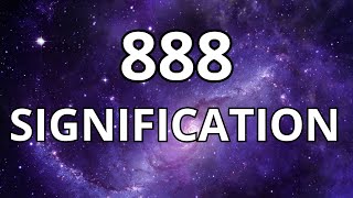 LA MEILLEURE SIGNIFICATION DU CHIFFRE 888 [upl. by Notxam]