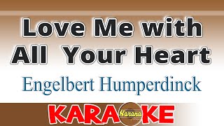 Love Me with All Your Heart Karaoke  Engelbert Humperdinck [upl. by Appilihp]