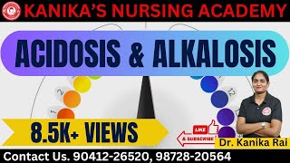 ACIDOSIS amp ALKALOSIS Kanikas Nursing Academy [upl. by Ellerahc]