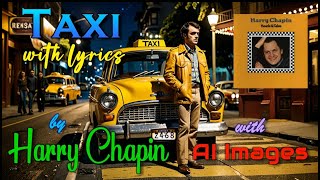 Taxi by Harry Chapin with lyrics and AI Generated Images [upl. by Nilecoj]