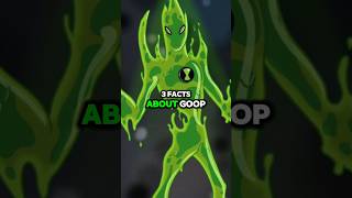 3 Facts About Goop That You Didnt Know Explain benten omnitrix goop [upl. by Elleira]