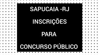 SapucaiaRJ abertura de inscrições para o Concurso Público [upl. by Regine]