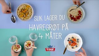 Slik lager du Havregrøt på 4 måter [upl. by Idonah]