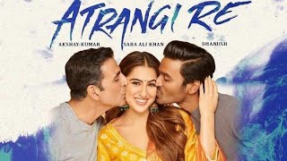 Atrangi Re Full Movie Facts amp Story  Sara Ali Khan  Dhanush  Akshay Kumar [upl. by Groveman]