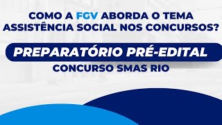 Assistência Social Como é abordada nos concursos FGV  Preparatório Préedital SMAS Rio [upl. by Ferdinana510]