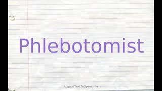 How to pronounce phlebotomist [upl. by Iaria405]