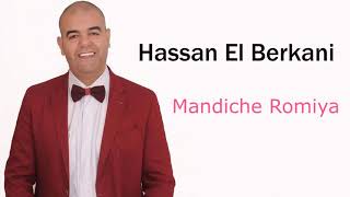 Hassan El Berkani  Mandiche Romiya [upl. by Annoif]