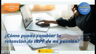 Cómo solicitar un cambio en la retención de IRPF sobre tu pensión con certificado digital [upl. by Gitlow]