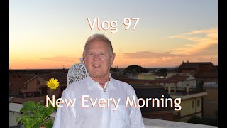 Vlog 97  New Every Morning [upl. by Leiso]