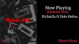 Richie2x  Melody Shit Ft Dolo Hefna Official Audio [upl. by Ymas]