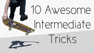 10 Awesome Tricks For Intermediate Skaters [upl. by Tallou]