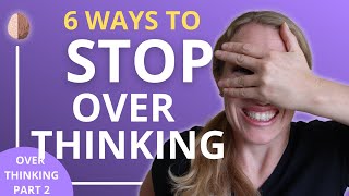 6 Therapy Skills to Stop Overthinking Everything [upl. by Ahsikym77]