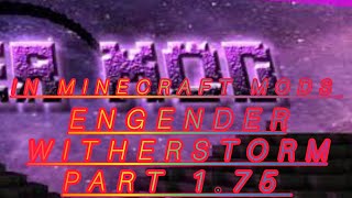 Engender WitherStorm Mods Vpart 175 in Minecraft [upl. by Yespmed]