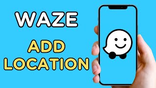 How To Add Location  Waze [upl. by Amiel855]