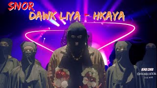 Dawk Liya Snor  Hkaya New Cover Remix [upl. by Anit96]