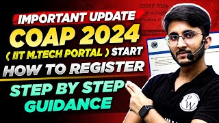 COAP 2024 Portal  IIT MTech Registration Start  How to Register  StepbyStep Guidance [upl. by Adeirf]