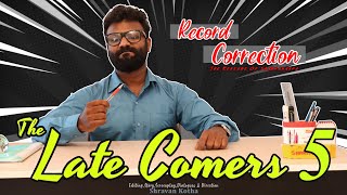 The Late Comers 5  Record Correction  The Revenge of Sharvananda  By Shravan Kotha [upl. by Anirtep]