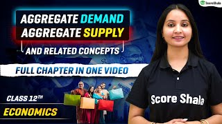 Aggregate Demand Aggregate Supply amp Related Concepts in 1 Video  Class 12th Economics  Chapter 6🔥 [upl. by Arri784]