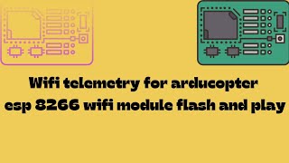 esp 8266 Wifi telemetry for Arducoptertelemetry fpv [upl. by Rogerio]