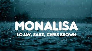 Monalisa Remix  Lojay amp Sarz Ft Chris Brown Lyrics [upl. by Murat]