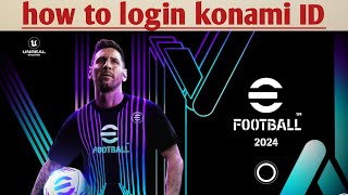 how to konami Id login  efootball mobile 2024 [upl. by Eilahtan211]