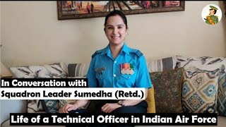 Life of a technical Officer  Squardon Leader Sumedha Retd [upl. by Picker]