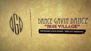 Dance Gavin Dance  Tree Village Tree City Sessions [upl. by Assirahc]