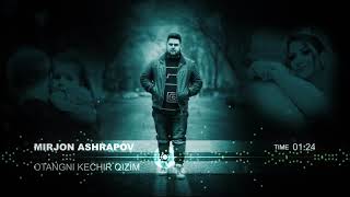 Mirjon Ashrapov  Otangni kechir qizim Official music 998900444744 [upl. by Wina]