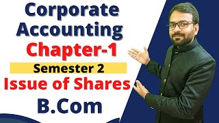 Corporate Accounting Chapter 1  Issue of Shares  Concept Types of Shares [upl. by Ahsiki]