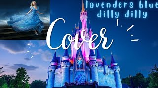 Disney Cover Song  Lavenders Blue Dilly Dilly by Noshi [upl. by Lobiv]