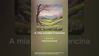 A mia Sorella Francina [upl. by Cuyler]