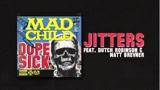 Madchild JITTERS Feat Matt Brevner amp Dutch Robinson Track 8 from DOPE SICK  IN STORES NOW [upl. by Atalee]