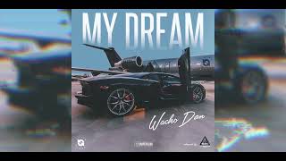 Wacko Dan  My Dreams Official Audio [upl. by Nahor]