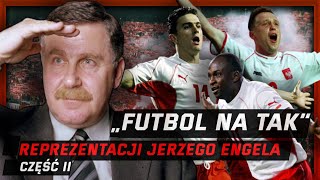 „Futbol na tak” reprezentacji Jerzego Engela  część II [upl. by Herbst610]