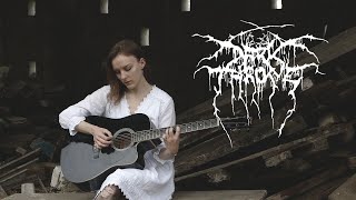 Darkthrone  Transilvanian Hunger  Acoustic Cover [upl. by Haldane]