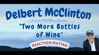 Delbert McClinton  Two More Bottles of Wine REACTIONRATING [upl. by Notgnilliw]