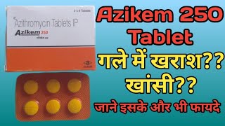 Azikem 250 Tablet  Azikem 250 Tablet Uses  Azithromycin गले में खराशखांसीजाने इसके और भी फायदे [upl. by Sherborne]