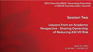 Lessons From an Academic Perspective  Sharing Ownership of Reducing ASCVD Risk [upl. by Kantos]