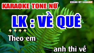 Karaoke Liên KhúcVỀ QUÊ Karaoke Tone Nữ Nhạc Sống Khánh My  Dễ Hát Nhất [upl. by Ivonne885]